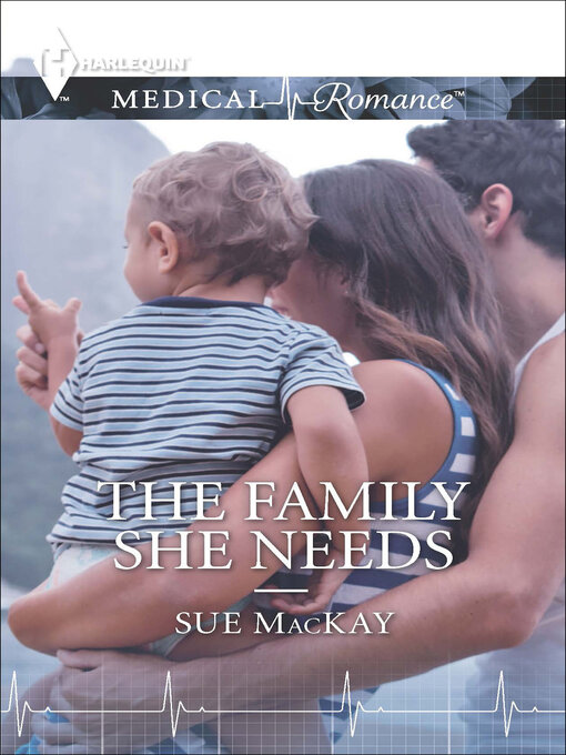 Title details for The Family She Needs by Sue MacKay - Available